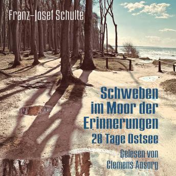 [German] - Schweben im Moor der Erinnerungen: 28 Tage Ostsee