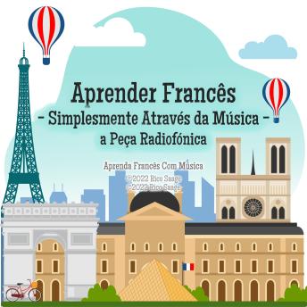 [Portuguese] - Aprender Francês - Simplesmente Através da Música - a Peça Radiofónica: Aprenda Francês Com Música