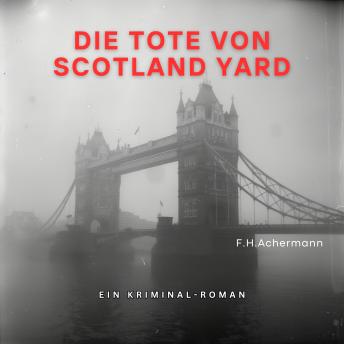 [German] - Die Tote von Scotland Yard: Ein Kriminal-Roman