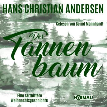 [German] - Der Tannenbaum. Eine zartbittere Weihnachtsgeschichte