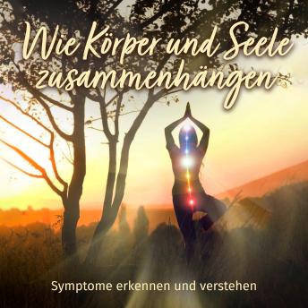 [German] - Wie Körper und Seele zusammenhängen - Symptome erkennen und verstehen