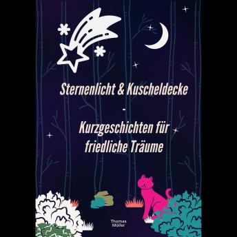 [German] - Sternenlicht & Kuscheldecke: Kurzgeschichten für friedliche Träume