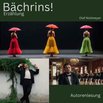 [German] - Bächrins!: Erzählung, Autorenlesung