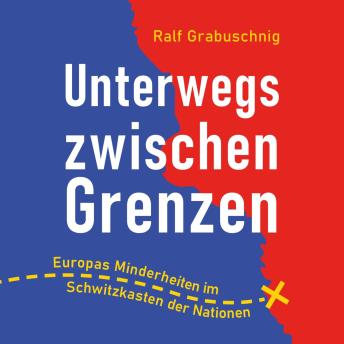 [German] - Unterwegs zwischen Grenzen: Europas Minderheiten im Schwitzkasten der Nationen