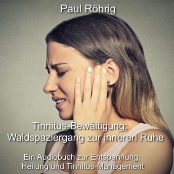 [German] - Tinnitus-Bewältigung: Waldspaziergang zur inneren Ruhe: Ein Audiobuch zur Entspannung, Heilung und Tinnitus-Management
