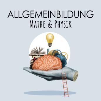 [German] - Allgemeinbildung Mathe und Physik