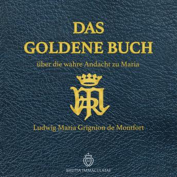 [German] - Das Goldene Buch: über die wahre Andacht zu Maria