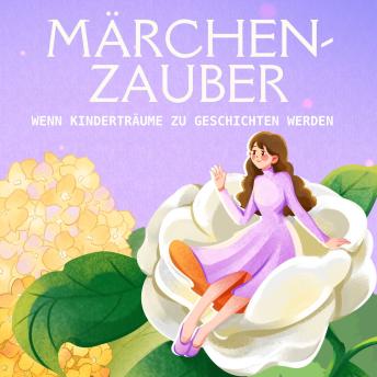[German] - Märchenzauber: Wenn Kinderträume zu Geschichten werden