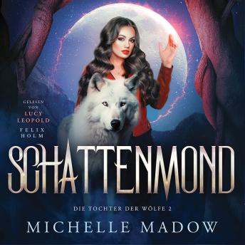 [German] - Schattenmond - Die Tochter der Wölfe: Band 2