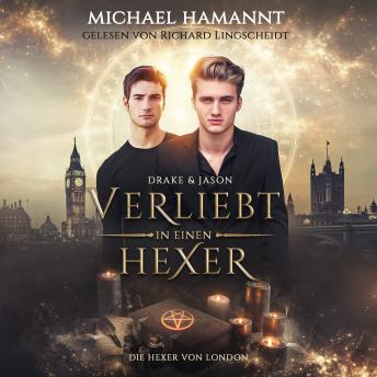 [German] - Drake & Jason: Verliebt in einen Hexer (Die Hexer von London)