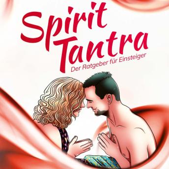 [German] - Spirit Tantra: Der Ratgeber für Einsteiger