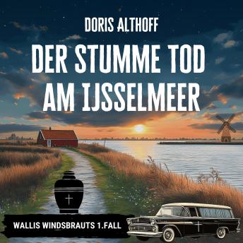 [German] - Der stumme Tod am IJsselmeer: Wallis Windsbrauts 1. Fall