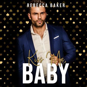 Kiss me, Baby: Falling for a Billionaire