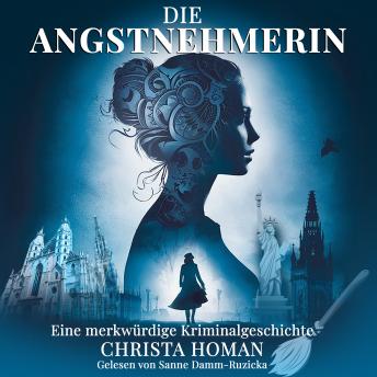 [German] - Die Angstnehmerin: Eine merkwürdige Kriminalgeschichte