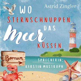 [German] - Wo Sternschnuppen das Meer küssen: Sylt-Roman