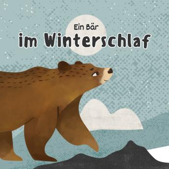 [German] - Ein Bär im Winterschlaf: Traumhaft schöne Einschlafgeschichte für Kinder: Einschlafgeschichten mit Musik