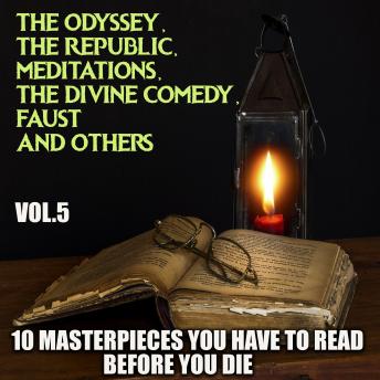10 Masterpieces You Have to Read Before You Die, Vol.5: The Odyssey, The Republic, Meditations, The Divine Comedy, Faust and others