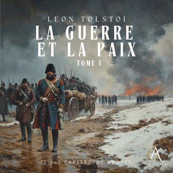 [French] - La Guerre et la Paix, Tome 1 - Livre Audio