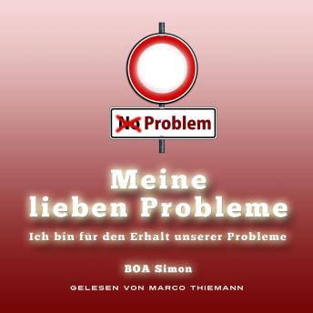 [German] - Meine Lieben Probleme: ich bin für den Erhalt unserer Probleme