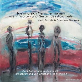 [German] - Nie sind sich Menschen so nah, wie in Worten und Gesten des Abschieds