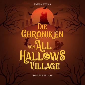 [German] - Die Chroniken von All Hallows Village: Der Aufbruch