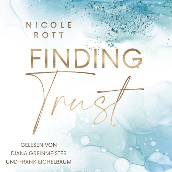 [German] - Finding Trust: Wie viel Mut braucht es, ein gebrochenes Herz wieder zum Vertrauen zu bewegen?