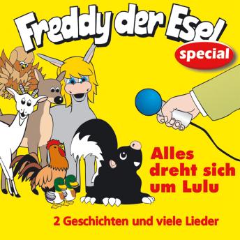 [German] - Alles dreht sich um Lulu: Freddy der Esel - Ein musikalisches Hörspiel