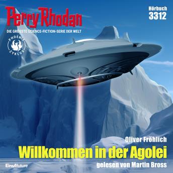 [German] - Perry Rhodan 3312: Willkommen in der Agolei: Perry Rhodan-Zyklus 'Phoenix'