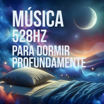 [Spanish] - Música 528Hz para Dormir Profundamente