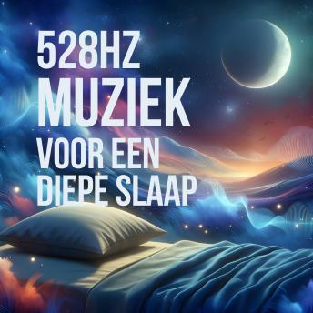 [Dutch; Flemish] - 528 Hz Muziek voor een Diepe Slaap