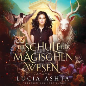 [German] - Die Schule der magischen Wesen 4 - Magische Akademie Hörbuch