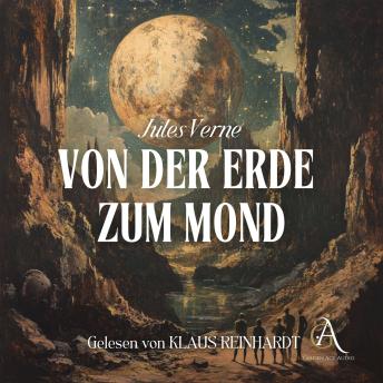 [German] - Von der Erde zum Mond - Hörbuch Klassiker: Jules Verne Hörbücher