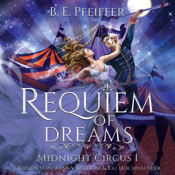 [German] - Midnight Circus - Requiem of Dreams: Traumhafte Romantasy mit Phantom der Oper Vibes und geflügelten Dämonen im kaiserlichen Wien