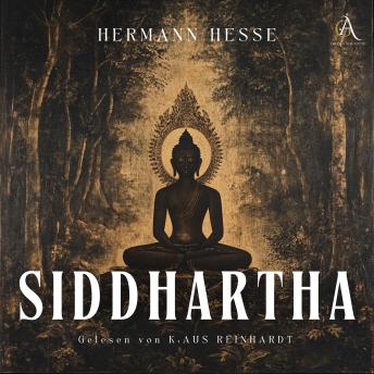 [German] - Siddhartha - Hörbuch Klassiker: Eine Indische Dichtung
