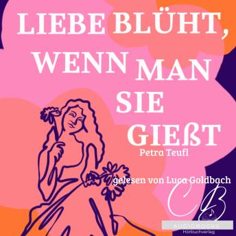 [German] - Liebe blüht, wenn man sie giesst