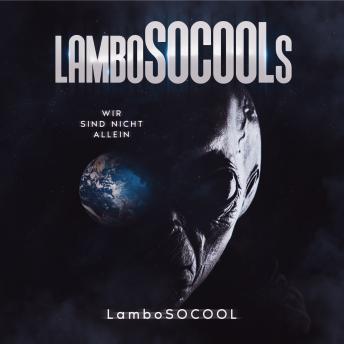 [German] - lamboSOCOOLs Wir sind nicht allein: Gruselige Ereignisse treffen auf reale Science-Fiction