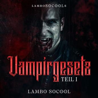 [German] - lamboSOCOOLs Vampirgesetz Teil I: Fesselnder Gerichtsthriller trifft auf klassischen Vampir-Horror
