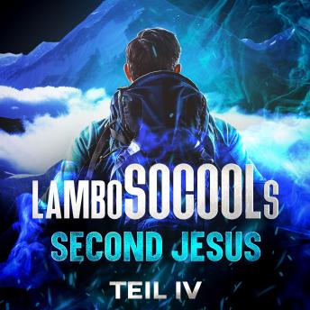 [German] - lamboSOCOOLs Second Jesus Teil IV: Epische Fantasy-Reihe mit überraschenden Wendungen