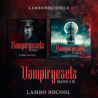 [German] - lamboSOCOOLs Vampirgesetz Teil I - II: Fesselnder Gerichtsthriller trifft auf klassischen Vampir-Horror