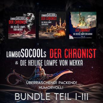 [German] - Der Chronist & Die Heilige Lampe Von Mekka Bundle Teil I-III: Epische Fantasy-Reihe mit überraschenden Wendungen