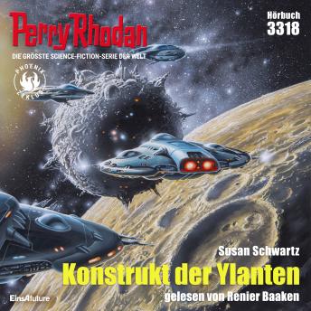 [German] - Perry Rhodan 3318: Konstrukt der Ylanten: Perry Rhodan-Zyklus 'Phoenix'