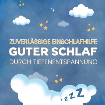 [German] - Zuverlässige Einschlafhilfe: Guter Schlaf durch Tiefenentspannung
