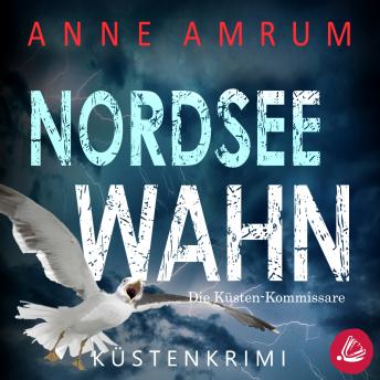 [German] - Nordsee Wahn - Die Küsten-Kommissare: Küstenkrimi (Die Nordsee-Kommissare 13)