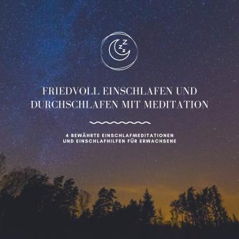 [German] - Friedvoll einschlafen und durchschlafen mit Meditation: 4 bewährte Einschlafmeditationen und Einschlafhilfen für Erwachsene