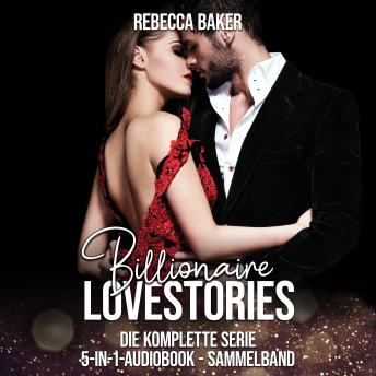 [German] - Billionaire Lovestories - Die komplette Serie: 5-in-1-Audiobook - Sammelband