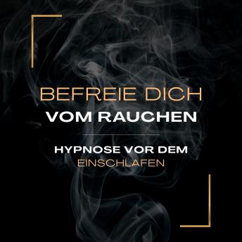 [German] - Hypnose vor dem Einschlafen – Befreie dich vom Rauchen (Update 2025): Geführte Hypnose gegen das Rauchen – für einen entspannten Rauchstopp im Schlaf