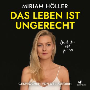 [German] - Das Leben ist ungerecht: Und das ist gut so - Wie wir die Aufgaben des Lebens meistern, die wir nicht haben wollen