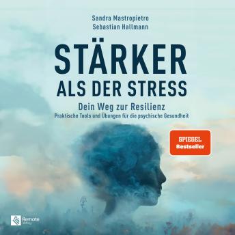 [German] - Stärker als der Stress: Dein Weg zur Resilienz - Praktische Tools und Übungen für die psychische Gesundheit