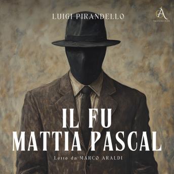 [Italian] - Il fu Mattia Pascal - Audiolibro