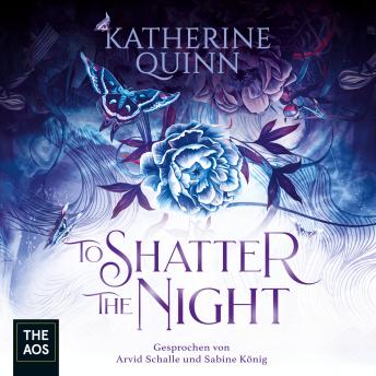 To Shatter The Night Hörbuch von Katherine Quinn